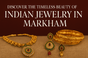 Authentic Indian Jewelry in Markham
